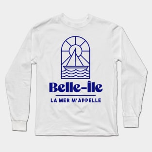 Belle Ile the sea calls me - Brittany Morbihan 56 Sea Holidays Beach Long Sleeve T-Shirt